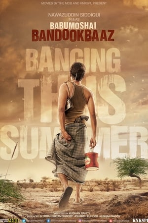 Babumoshai Bandookbaaz (2017) Hindi Movie [1.4GB] HD Poster Download - filmyfly
