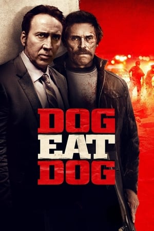 Dog Eat Dog 2016 Full Movie [700MB] HD Poster Download - filmyfly
