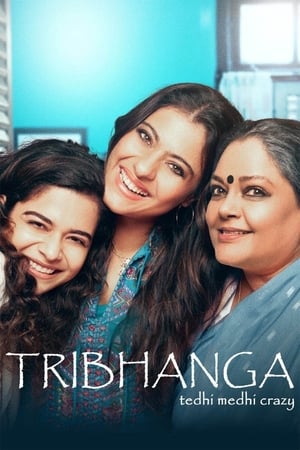 Tribhanga – Tedhi Medhi Crazy (2021) Hindi Movie – [300MB] HD Poster Download - filmyfly